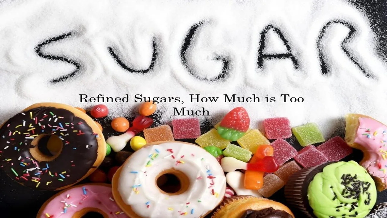 Refined Sugars, How Much is Too Much